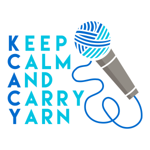 Keep Calm and Carry Yarn: A Knitting and Crochet Podcast