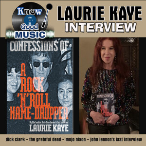 LAURIE KAYE Interview - Confessions of a Rock n' Roll Name Dropper : My Life Leading up to John Lennon's Last Interview