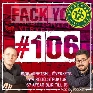 106 - Arbetsmiljöverkets nya regelstruktur - 67 AFS:ar blir till 15
