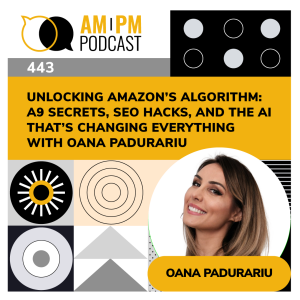 #443 - Unlocking Amazon’s Algorithm: A9 Secrets, SEO Hacks, and the AI That’s Changing Everything