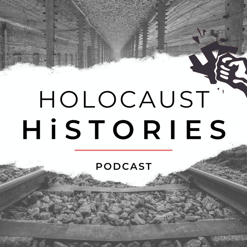 Holocaust Histories Podcast