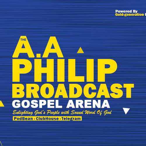 The AA PHILIP Podcast(Gospel Arena)